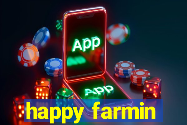 happy farmin